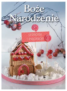 Boże Narodzenie Przepisy i inspiracje