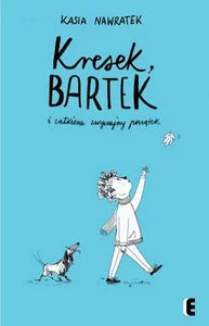 Kresek Bartek i całkiem zwyczajny początek Kresek Bartek i całkiem zwyczajny początek