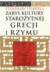 Zarys kultury starożytnej Grecji i Rzymu Zarys kultury starożytnej Grecji i Rzymu