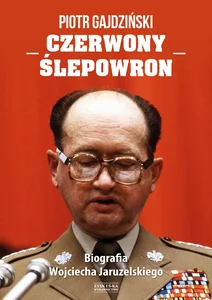 Czerwony Ślepowron Biografia Wojciecha Jaruzelskiego