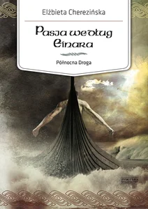 Pasja według Einara 3 Północna droga