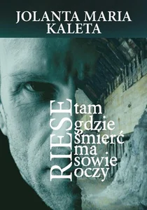Riese Tam gdzie śmierć ma sowie oczy Riese Tam gdzie śmierć ma sowie oczy