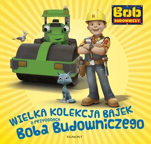 Wielka kolekcja bajek o Bobie Budowniczym