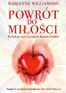 Powrót do miłości Refleksje nad zasadami Kursu Cudów