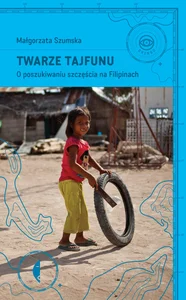 Twarze tajfunu O poszukiwaniu szczęścia na Filipinach