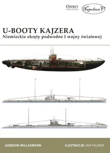 U-Booty Kajzera Niemieckie okręty podwodne I wojny światowej U-Booty Kajzera Niemieckie okręty podwodne I wojny światowej