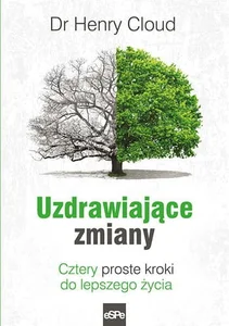 Uzdrawiające zmiany Cztery proste kroki do lepszego życia Uzdrawiające zmiany Cztery proste kroki do lepszego życia