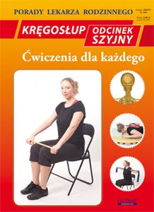 Kręgosłup Odcinek szyjny Ćwiczenia dla każdego Porady Lekarza Rodzinnego Kręgosłup Odcinek szyjny Ćwiczenia dla każdego Porady Lekarza Rodzinnego