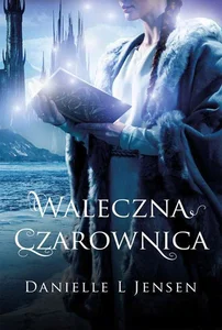 Waleczna czarownica Księga 3 Trylogii Klątwy