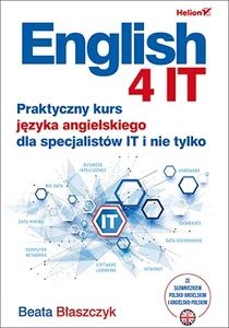 English 4 IT Praktyczny kurs języka angielskiego dla specjalistów IT i nie tylko