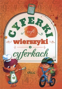 Cyferki czyli wierszyki o cyferkach Cyferki czyli wierszyki o cyferkach