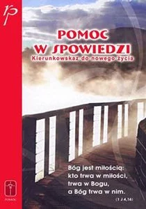 Pomoc w spowiedzi Kierunkowskaz do nowego życia Pomoc w spowiedzi Kierunkowskaz do nowego życia