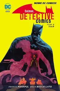 Batman Detective Comics, tom 6, Ikar Batman Detective Comics, tom 6, Ikar
