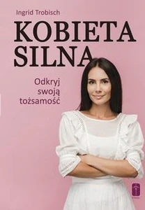 Kobieta silna Odkryj swoją tożsamość