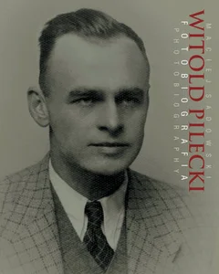 Witold Pilecki Fotobiografia Photobiography