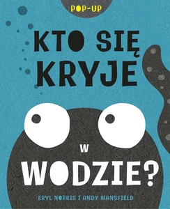 Kto się kryje w wodzie? Kto się kryje w wodzie?