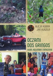 Oczami Dos Gringos. Kuba, Kolumbia i Amazonia