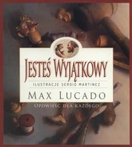 Jesteś Wyjątkowy opowieść dla każdego Jesteś Wyjątkowy opowieść dla każdego