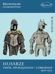Husarze Ubiór, oporządzenie i uzbrojenie 1500-1775