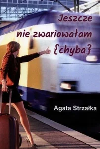 Jeszcze nie zwariowałam (chyba)