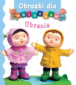 Ubrania. Obrazki dla maluchów Ubrania. Obrazki dla maluchów