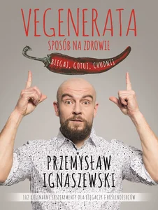Vegenerata sposób na zdrowie Biegaj, gotuj, chudnij