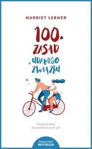 100 zasad udanego związku Superporadnik dla współczesnych par! 100 zasad udanego związku Superporadnik dla współczesnych par!