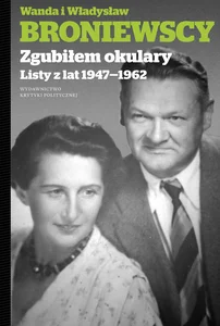 Zgubiłem okulary Listy Wandy i Władysława Zgubiłem okulary Listy Wandy i Władysława