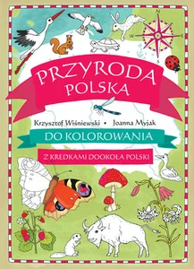 Przyroda polska do kolorowania Z kredkami dookoła Polski