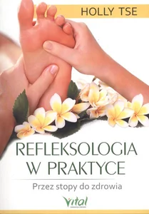 Refleksologia w praktyce Refleksologia w praktyce
