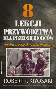 8 lekcji przywództwa dla przedsiębiorców prosto z akademii wojskowej 8 lekcji przywództwa dla przedsiębiorców prosto z akademii wojskowej