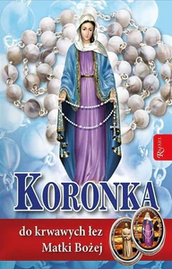 Koronka do krwawych łez Matki Bożej