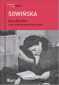 Gorzkie lata Z wyżyn władzy do stalinowskiego więzienia Gorzkie lata Z wyżyn władzy do stalinowskiego więzienia