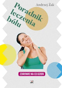 Poradnik leczenia bólu Zdrowie na co dzień
