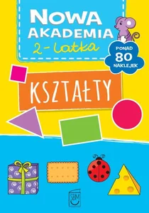 Nowa Akademia 2- latka Kształty Nowa Akademia 2- latka Kształty