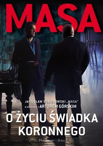 Masa o życiu świadka koronnego "Masa" Jarosław Sokołowski w rozmowie a Arturem Górskim