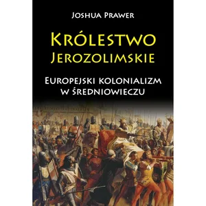 Królestwo Jerozolimskie Europejski kolonializm w średniowieczu