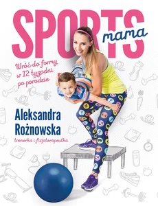 Sportsmama Wróć do formy w 12 tygodni po porodzie
