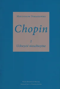 Chopin 2 Uchwycić nieuchwytne