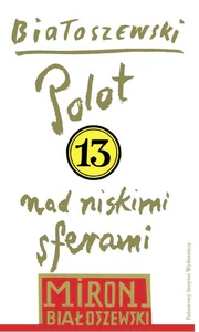 Utwory zebrane Tom 13 Polot nad niskimi sferami