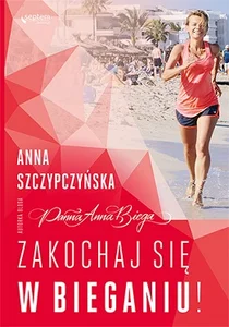 Zakochaj się w bieganiu! Zakochaj się w bieganiu!