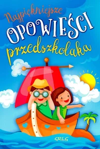 Najpiękniejsze opowieści przedszkolaka Najpiękniejsze opowieści przedszkolaka