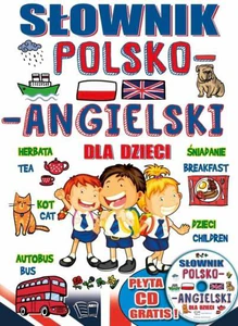 Słownik polsko-angielski dla dzieci + CD Słownik polsko-angielski dla dzieci + CD