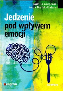 Jedzenie pod wpływem emocji Jedzenie pod wpływem emocji