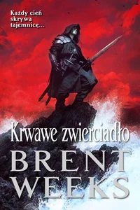Krwawe zwierciadło Powiernik Światła Księga 4