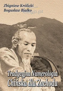 Tradycyjna Numerologia Chińska dla Zachodu Tradycyjna Numerologia Chińska dla Zachodu