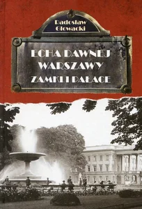 Echa dawnej Warszawy Zamki i pałace