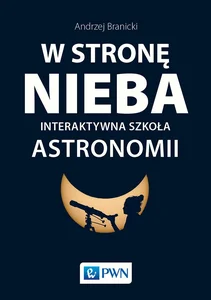 W stronę nieba Interaktywna szkoła astronomii