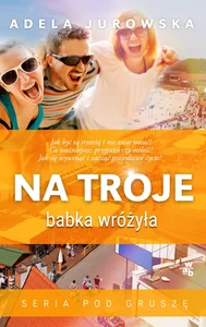 Na troje babka wróżyła Na troje babka wróżyła