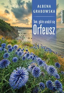 Tam, gdzie urodził się Orfeusz